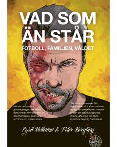Vad som än står : fotboll, familjen, våldet