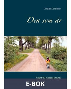 Den som är: Vägen till Andens tempel - En vägledning kring kristen meditation, E-bok