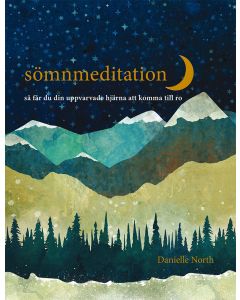 Sömnmeditation : så får du din uppvarvade hjärna att komma till ro