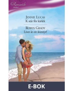 K står för kärlek / Livet är ett äventyr!, E-bok