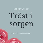 Tröst i sorgen - meditation