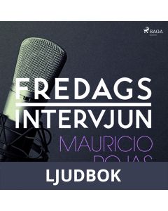 Fredagsintervjun - Mauricio Rojas, Ljudbok