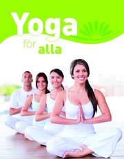 Yoga för alla. Den stora grundboken : med över 65 yogaövningar