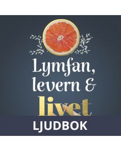 Lymfan, levern & livet, Ljudbok