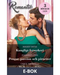Kungligt fyrverkeri/Pengar, passion och piruetter/Doft av apelsin, E-bok