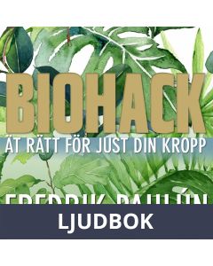 Biohack - ät rätt för just din kropp, Ljudbok
