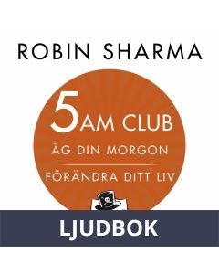 5 AM CLUB: Äg din morgon, förändra ditt liv, Ljudbok