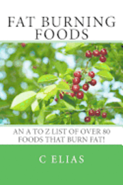 Fat Burning Foods: An A-Z list of Foods that Burn Fat to Start a Healthy Diet