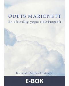 Ödets marionett : En ofrivillig yogis självbiografi, E-bok
