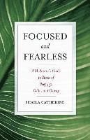 Focused and Fearless