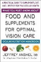 What You Must Know About Food and Supplements for Optimal Vision Care