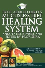 Prof. Arnold Ehret's Mucusless Diet Healing System