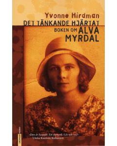 Det tänkande hjärtat : boken om Alva Myrdal