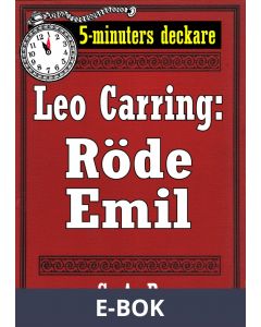 5-minuters deckare. Leo Carring: Röde Emil. Detektivhistoria. Återutgivning av text från 1916, E-bok