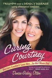 Curing Courtney: Doctors Couldn't Save Her...So Her Mom Did