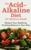 The Acid-Alkaline Diet for Optimum Health