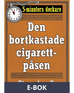 5-minuters deckare. Den bortkastade cigarettpåsen. Återutgivning av text från 1935, E-bok