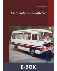 En försäljares berättelser: Emigration till Australien blev äventyr med ormar, eld, dödshot m.m., E-bok