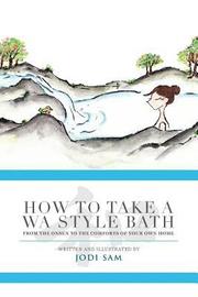 How to Take a Wa Style Bath: From the Onsen to the Comforts of Your Own Home