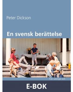 En svensk berättelse: Från salonger och mekaniskt ventilerade lokaler, E-bok