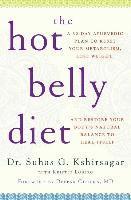 The Hot Belly Diet: A 30-Day Ayurvedic Plan to Reset Your Metabolism, Lose Weight, and Restore Your Body's Natural Balance to Heal Itself