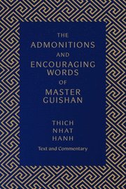 The Admonitions and Encouraging Words of Master Guishan: Text and Commentary