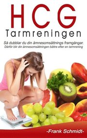 HCG-tarmreningen : så dubblar du din ämnesomsättnings framgångar - därför blir din ämnesomsättningen bättre efter en tarmrening
