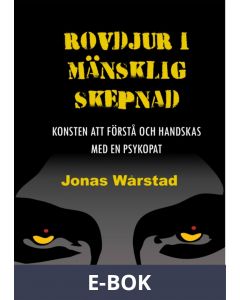 Rovdjur i mänsklig skepnad: Konsten att förstå och handskas med en psykopat, E-bok
