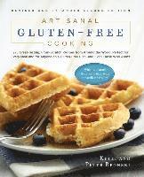 Artisanal Gluten-Free Cooking: 275 Great-Tasting, From-Scratch Recipes from Around the World, Perfect for Every Meal and for Anyone on a GlutenFree Diet - and Even Those Who Aren't