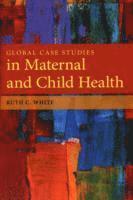 Global Case Studies In Maternal And Child Health