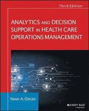 Analytics and Decision Support in Health Care Operations Management 3e