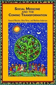 Social Medicine and the Coming Transformation