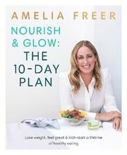 Nourish &; Glow: The 10-Day Plan