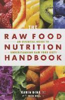 The Raw Food Nutrition Handbook