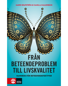 Från beteendeproblem till livskvalitet : Handbok för beteendedetektiver