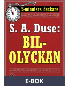 5-minuters deckare. S. A. Duse: Bilolyckan. Berättelse. Återutgivning av text från 1922, E-bok