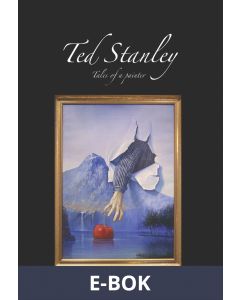 Ted Stanley - Tales of a painter, E-bok