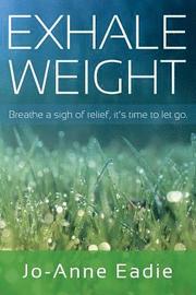 Exhale Weight: breathe a sign of relief, it's time to let go.