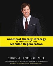 Ancestral Dietary Strategy to Prevent and Treat Macular Degeneration: Black & White Standard Print Paperback Edition