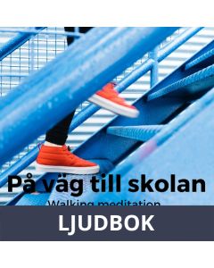 På väg till skolan- Walking meditation, Ljudbok
