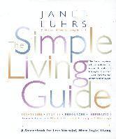 The Simple Living Guide: A Sourcebook for Less Stressful, More Joyful Living