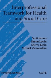 Interprofessional Teamwork for Health and Social Care