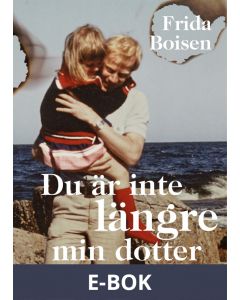 Du är inte längre min dotter, E-bok