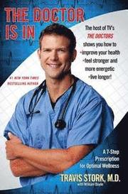 The Doctor Is in: 7 Easy, Positive Steps to Take Right Now to Transform Your Health