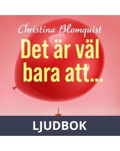 Det är väl bara att ..., Ljudbok