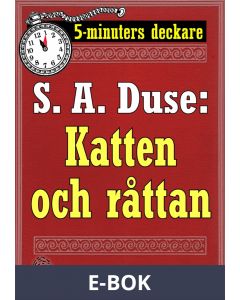 5-minuters deckare. S. A. Duse: Katten och råttan. Detektivhistoria. Återutgivning av text från 1927, E-bok