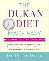 The Dukan Diet Made Easy: Cruise Through Permanent Weight Loss--And Keep It Off for Life!