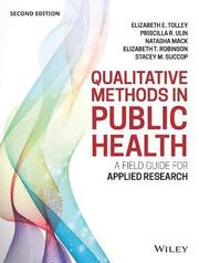 Qualitative Methods in Public Health: A Field Guid e for Applied Research, Second Edition