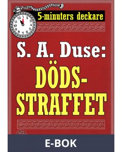 5-minuters deckare. S. A. Duse: Dödsstraffet. Återutgivning av text från 1917, E-bok