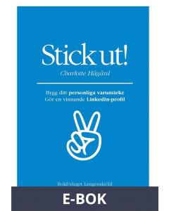 Stick ut! Bygg ditt personliga varumärke och gör en vinnande LinkedIn-profil, E-bok